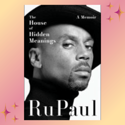 the house of hidden meanings by rupaul