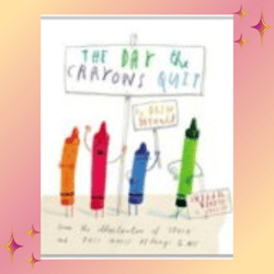 the day the crayons quit by drew daywalt