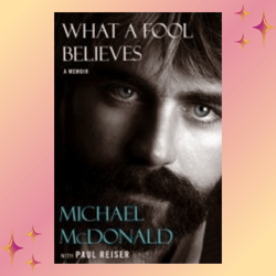 what a fool believes: a memoir by michael mcdonald