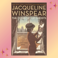 the comfort of ghosts by jacqueline winspear