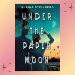 under the paper moon by shaina steinberg