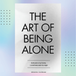 the art of being alone by renuka gavrani