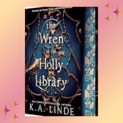 the wren in the holly library by k.a. linde
