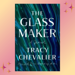 the glassmaker by tracy chevalier