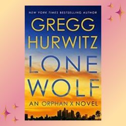 lone wolf: an orphan x by gregg hurwitz