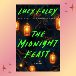 the midnight feast: a novel by lucy foley
