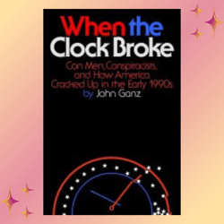 when the clock broke by john ganz