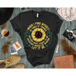 let it be sunflower tee - beatles inspired lyric shirt peace hippie boho gift