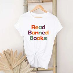 read banned books shirt, book lover tee, literary tshirt, social justice gift, equality t-shirt, bookish shirt, reading