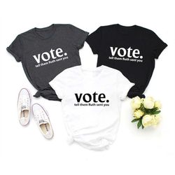 ruth bader ginsburg shirt, vote tell them ruth sent you, political shirt, feminist t-shirt, send me rbg, womens rights