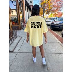 somebodys loud mouth aunt shirt front and back, aunt gift, aunt birthday gift, sister gifts, auntie sweatshirt, aunt swe