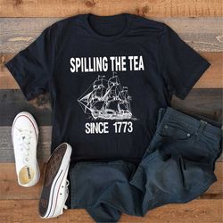 spilling the tea since 1773 shirt, history teacher gift, funny history teacher shirt, patriotic teacher, history lover s
