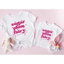 sugar plum fairy gang, mommy and me christmas shirt, christmas t-shirt for kid, toddler christmas shirt