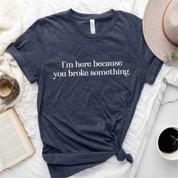 t-shirt, funny t-shirt, gifts for dad, shirt, boyfriend, husband