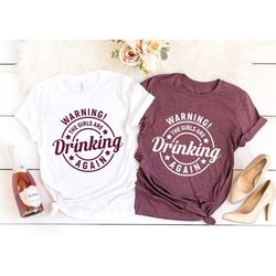 warning the girls drinking again shirt, drinking night shirt, alcohol shirt, funny drinking shirt, beer lover gift, beer