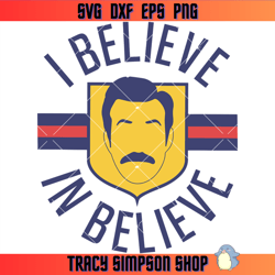 i believe in believe svg, ted lasso quote svg, movies svg