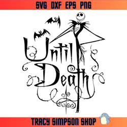 jack skellington halloween svg, until death svg, pumpkin