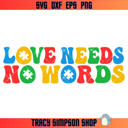 love needs no words svg, autism awareness svg, autism svg