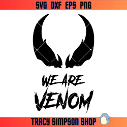 we are venom svg, venom svg, venom villain svg