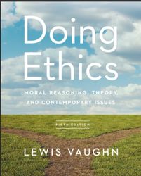 doing ethics: moral reasoning, theory, and contemporary issues 5th edition