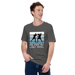 as per my last email | office humor shirt | unisex t-shirt