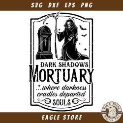 dark shadows mortuary svg, mortuary sign svg, grim reaper