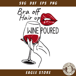 bra off hair up wine poured svg, wine diva svg, alcohol svg - eagle store