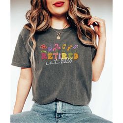 floral retired est 2023 shirt, cute retirement gift, retiree vibes shirt, trendy retiree gift, funny retirement shirt, r