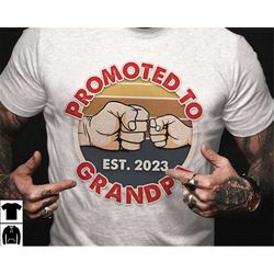 grandpa est 2023 shirt, fathers day shirt for grandpa, promoted to grandpa t shirt, new grandpa gift, fist bump dad est