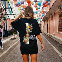 grow through it shirt, motivational shirt, positive saying tee, grow through tee,mental health shirt,flower skeleton shi