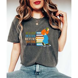 if lost please return to the library shirt, bookworm shirt, reading shirt, book shirt, library shirt, book nerd shirt, g