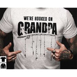personalized grandpa shirt, fishing shirt for grandpa, daddy gift, were hooked on grandpa t shirt, fishing gifts for me