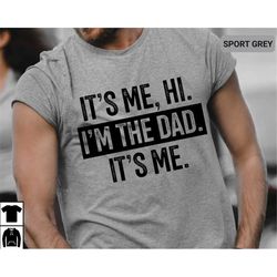 swiftie dad t shirts, its me im the dad shirt, dad gift for swiftie dad, gift for husband, fathers day shirt, dad gift