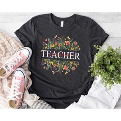 teacher wildflowers shirt, custom teacher sweatshirt, teacher t shirt for women, teacher appreciation week gifts, teache