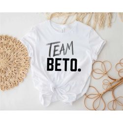 team beto essential t-shirt, texas needs a beto governor, beto shirt
