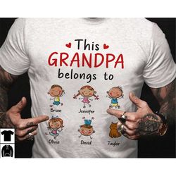 this grandpa belongs to shirt, custom shirt with kids name, dad gift from kids, cute grandpa shirt, gift for grandpa, fa