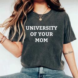 university of your mom shirt, university of your mom shirt, university of your mom shirt, university of your mom shirt