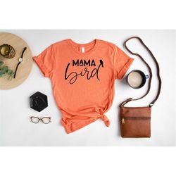 mama bird shirt, cute mom shirt, mom-life shirt, mothers day gift, gift for mothers, bird lover shirt, bird mom tee, cu