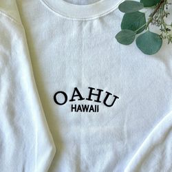 oahu hawaii embroidered sweatshirt, hawaii sweatshirt, city sweatshirt, embroidered city sweatshirts, oahu hawaii hoodie