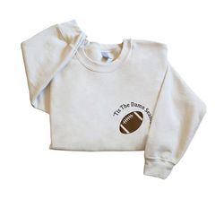 embroidered custom, embroidered tis the damn season sweatshirt, hoodie, unisex tee, embroidered football,  football seas