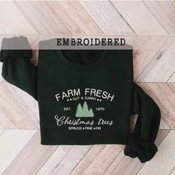 embroidered farm fresh christmas trees, womens christmas crewneck, holiday sweatshirt, pine spruce fir embroidered sweat
