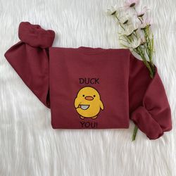 duck you embroidered sweatshirt  silly duck sweatshirt  funny embroidered shirt  funny duck shirt  silly goose sweater