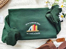 its a good day to read a book embroidered sweatshirt,reading sweatshirt,embroidered crewneck ,teacher gifts,gift for boo