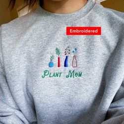 plant mom sweatshirt, plant lady crewneck embroidered, cute plant lover gift