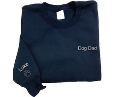 dog dad embroidered sweatshirt, dog dad hoodie, custom dad shirt with dog names and paw on sleeve, dog lover gift