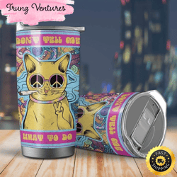 hippie cat don't tell me what to do stainless steel cup tumbler