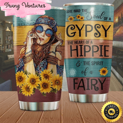 she had soul of gypsy heart of hippie stainless steel tumbler for men and women