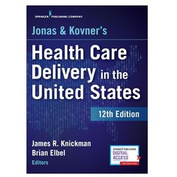 jonas and kovner's health care delivery in the united states, 12th edition