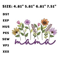 floral mama embroidery design, mama flower machine embroidery files,wildflowers spring mothers embroidery