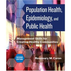 population health, epidemiology, and public health: management skills for creating healthy communities, 2nd ed, e-books